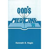 God's Medicine ~ Kenneth E Hagin