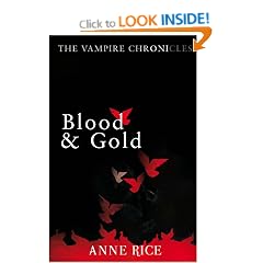 Blood And Gold: The Vampire Marius (Vampire Chronicles 08)