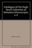 Catalogue of the Hugh Nevill Collection of Sinhalese manuscripts in the British Library
