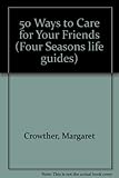 50 ways to care for your friends