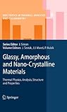 Glassy, amorphous and nano-crystalline materials : thermal physics, analysis, structure and properties