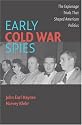 Early Cold War Spies: The Espionage Trials that Shaped American Politics (Cambridge Essential Histories)