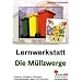 Lernwerkstatt "Die M�llzwerge"