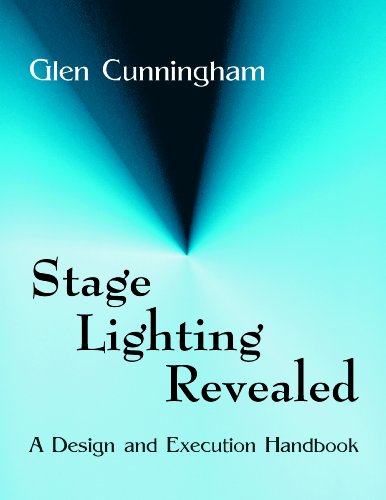 Stage Lighting Revealed: A Design and Execution Handbook