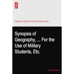 Synopsis of Geography, ... For the Use of Military Students, Etc.