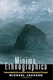 Minima Ethnographica: Intersubjectivity and the Anthropological Project