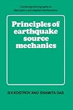 Principles of Earthquake Source Mechanics (Cambridge Monographs on Mechanics)