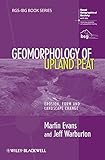 Geomorphology of upland peat : erosion, form and landscape change