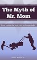 The Myth of Mr. Mom - Real Stories By Real Stay-At-Home Dads