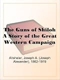 The Guns of Shiloh A Story of the Great Western Campaign