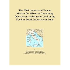 The 2009 Import and Export Market for Mixtures Containing Odoriferous Substances Used in... by Icon Group International