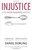 Injustice: Why Social Inequality Persists
