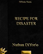 Click to Download Free Kindle Book -> Recipe for Disaster - Flash Fiction