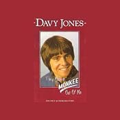 They Made a Monkee Out of Me: The Only Authorized Story | [Davy Jones]