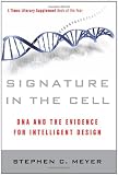 Signature in the Cell: DNA and the Evidence for Intelligent Design