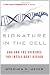 Signature in the Cell: DNA and the Evidence for Intelligent Design