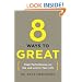 8 Ways to Great: Peak Performance on the Job and in Your Life