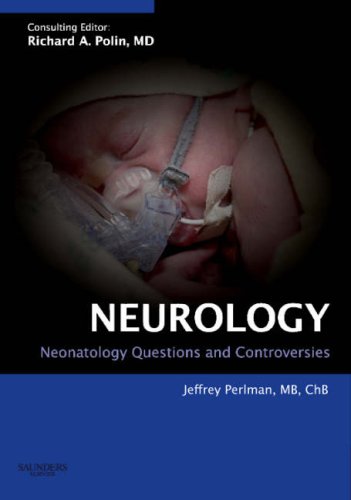 Neonatology: Questions and Controversies Series: Neurology (Neonatology: Questions & Controversies)