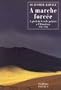 A marche forc�e : A pied du Cercle polaire � l'Himalaya (1941-1942)