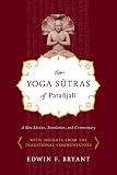 The Yoga sūtras of Patañjali : a new edition, translation, and commentary with insights from the traditional commentators