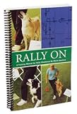 Rally On (Training Manual for Rally Obedience)