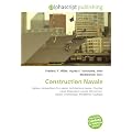 Construction Navale: Bateau, Acquisition d'un navire, Architecture navale, Chantier naval, R�paration navale, D�molition  navale, Arch�ologie, Mod�lisme nautique