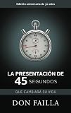 The 45 Second Presentation that Will Change Your Life