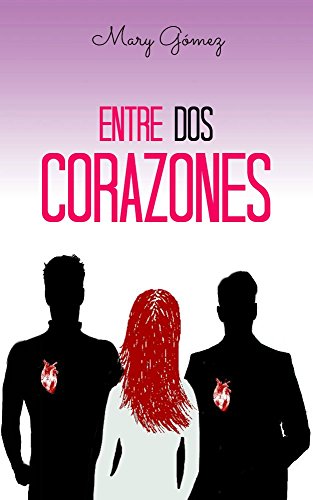 Entre Dos Corazones (Spanish Edition)