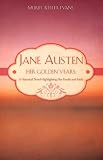  : JANE AUSTEN-HER GOLDEN YEARS