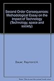 Second-order consequences : a methodological essay on the impact of technology