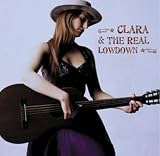 Clara & The Real Lowdown (Including Put The Blame On Mame/ Dance Of Solitude/ Eglantine)