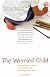 The Worried Child: Recognizing Anxiety in Children and Helping Them Heal