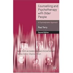 Counselling and Psychotherapy with Older People: A Psychodynamic Approach (Basic Texts in Counselling and Psychotherapy)
