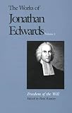 Freedom of the Will (The Works of Jonathan Edwards Series, Volume 1) (v. 1)