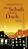 Der Schuh auf dem Dach: Roman