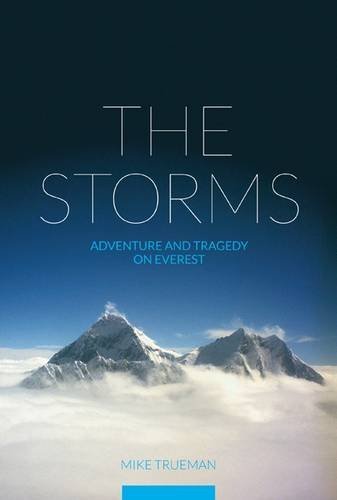 The Storms: Adventure and Tragedy on Everest by Mike Trueman (1-May-2015) Paperback