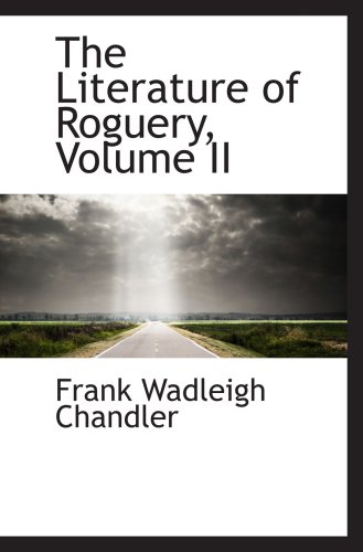 The Literature of Roguery, Volume II