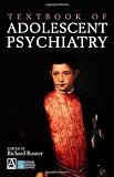 Textbook of Adolescent Psychiatry (Arnold Publication)