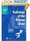 Radiology of the Petrous Bone (Medical Radiology / Diagnostic Imaging)