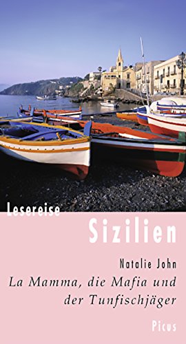 Lesereise Sizilien: La Mamma, die Mafia und der Thunfischjäger (German Edition)