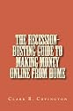The Recession-Busting Guide to Making Money Online From Home