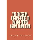 The Recession-Busting Guide to Making Money Online From Home
