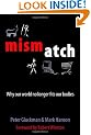 Mismatch: Why our world no longer fits our bodies