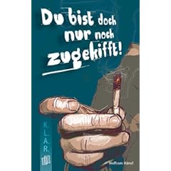 K.L.A.R. - Taschenbuch. Du bist doch nur noch zugekifft!
