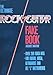 The Ultimate Rock Guitar Fake Book: Over 200 Rock Hits for Guitar, Vocal, Keyboards and All 'C' Instruments (Includes Tablature)