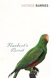 Cover of Flaubert's Parrot by Julian Barnes 0099540584