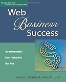 Web Business Success: The Entrepreneur's Guide to Web Sites That Work