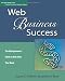 Web Business Success: The Entrepreneur's Guide to Web Sites That Work