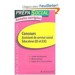 Concours Assistant de service social, Educateur (ES et EJE) : Annales corrig�es