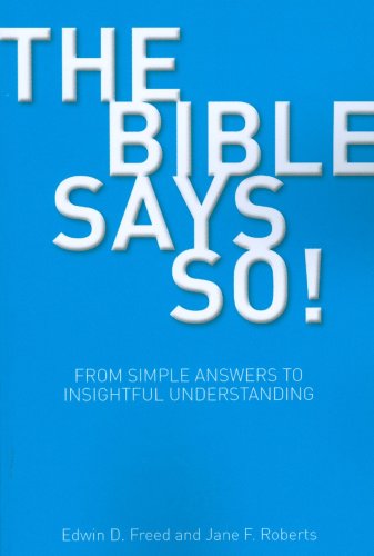 'The Bible Says So!' From Simple Answers to Insightful Understanding (BibleWorld)